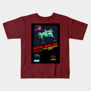 Better Than Life (Vintage Game Style) with background Kids T-Shirt